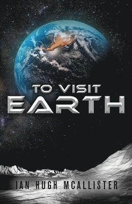Ian Hugh McAllister - To Visit Earth, Häftad