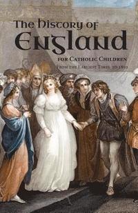 bokomslag A History of England for Catholic Children