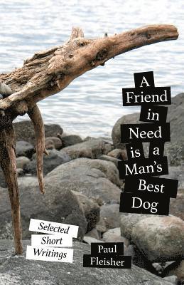 Fleisher Paul, Genevieve Siegel-Hawley, Paul Fleisher - Friend in Need is a Man's Best Dog, Häftad