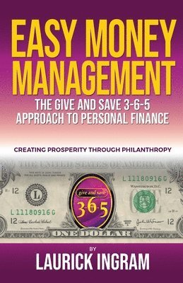 bokomslag Easy Money Management: A Give and Save 3-6-5 Approach to Personal Finance