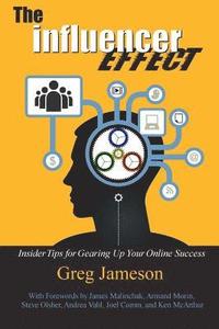 bokomslag The Influencer Effect: Insider Tips for Gearing Up Your Online Success