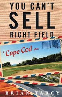 bokomslag You Can't Sell Right Field: A Cape Cod Novel