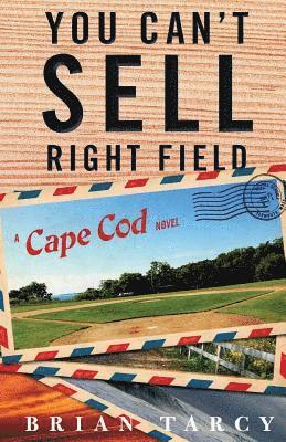 You Can't Sell Right Field: A Cape Cod Novel 1