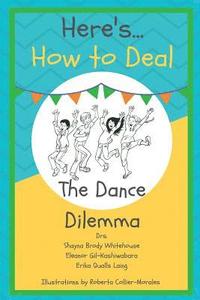 bokomslag Here's How To Deal: The Dance Dilemma