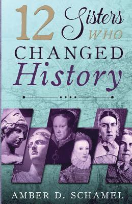 Amber D Schamel, Linda Allen - 12 Sisters Who Changed History, Häftad