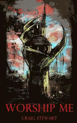 Craig Stewart - Worship Me, Häftad