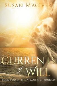 bokomslag Currents of Will: Book Two of The Atlantis Chronicles