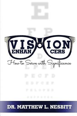 Vision Enhancers: How to Serve with Significance 1