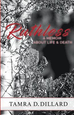 Ruthless: A Memoir of Life and Death 1