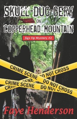 Faye Henderson - Skull-Dug-gery on Copperhead Mountain, Häftad