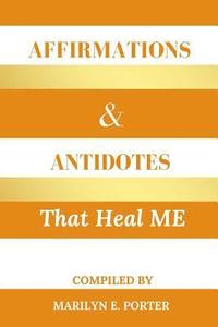 bokomslag Affirmations and Antidotes That Heal ME