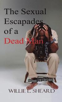 bokomslag Sexual Escapades of a Dead Man