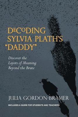 bokomslag Decoding Sylvia Plath's Daddy: Discover the Layers of Meaning Beyond the Brute