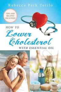 bokomslag How To Lower Cholesterol With Essential Oil