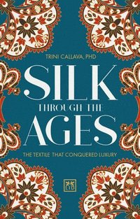 bokomslag Silk Through the Ages