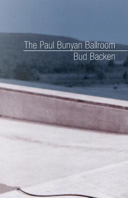 Bud Backen - Paul Bunyan Ballroom, Häftad