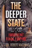 The Deeper State: Inside the War on Trump by Corrupt Elites, Secret Societies, and the Builders of an Imminent Final Empire 1