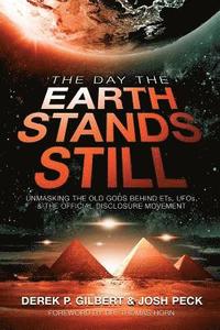 bokomslag The Day the Earth Stands Still: Unmasking the Old Gods Behind ETs, UFOs, and the Official Disclosure Movement