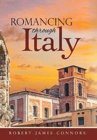 bokomslag Romancing Through Italy