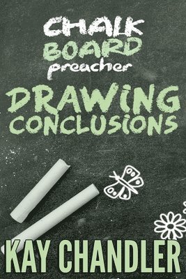 Chalkboard Preacher: Drawing Conclusions 1