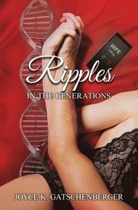 bokomslag Ripples in the Generations: A generational saga that continues down the ages.