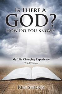 bokomslag Is there a God? How do you know?: My life Changing Experience