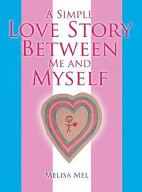 bokomslag A Simple Love Story Between Me and Myself
