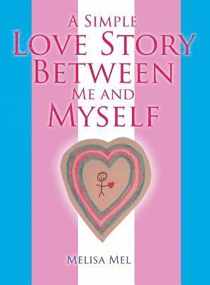 bokomslag A Simple Love Story Between Me and Myself