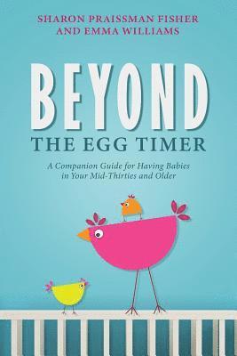 Beyond the Egg Timer: A Companion Guide for Having Babies 1