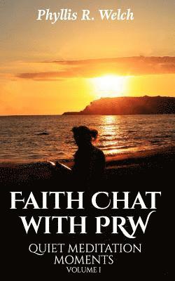 Faith Chat With PRW: Quiet Meditation Moments 1