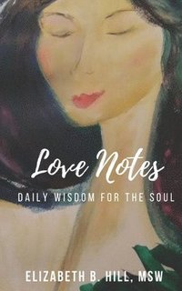 bokomslag Love Notes: Daily Wisdom for the Soul