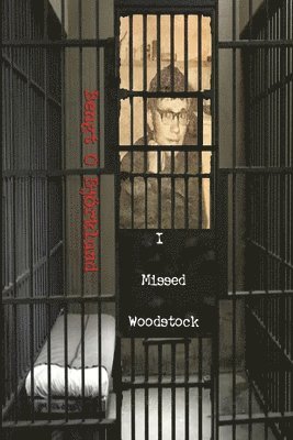 Bengt O Björklund, Bengt O. Björklund - I Missed Woodstock, Häftad