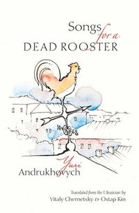 bokomslag Songs for a Dead Rooster