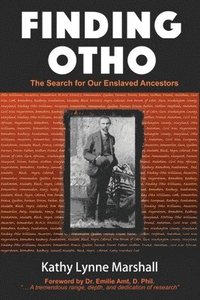 bokomslag Finding Otho: The Search for Our Enslaved Williams Ancestors