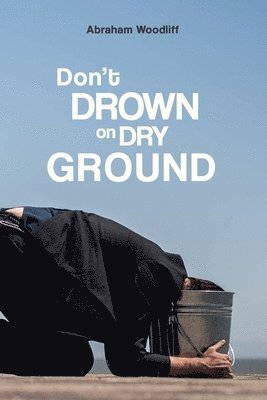 bokomslag Don't Drown on Dry Ground