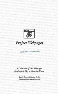 bokomslag Project Webpages: A Collection of 180 Webpages for People I May or May Not Know