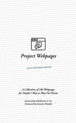 Project Webpages: A Collection of 180 Webpages for People I May or May Not Know 1