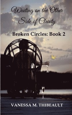 Waiting on the Other Side of Clarity