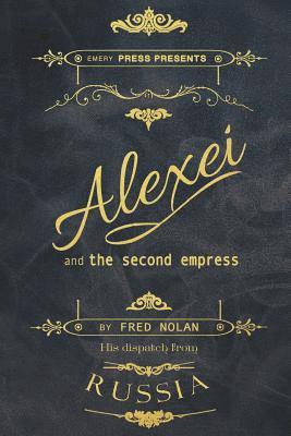 Fred Nolan, Wendy C Garfinkle, Wendy C. Garfinkle - Alexei and the Second Empress, Häftad