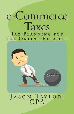 bokomslag e-Commerce Taxes: Tax Planning for the Online Retailer