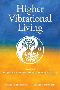 bokomslag Higher Vibrational Living