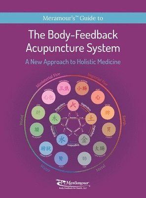 Michelle Suzy Meramour, Suzy Meramour, Michelle - Body-Feedback Acupuncture System, Inbunden