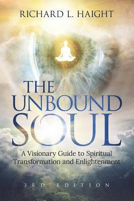 Richard L Haight, Richard L. Haight, Hester Lee Furey - Unbound Soul, Häftad