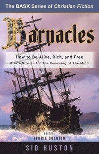 bokomslag Barnacles: Alive, Rich, and Free