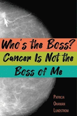 Who's the Boss? Cancer Is Not the Boss of Me 1