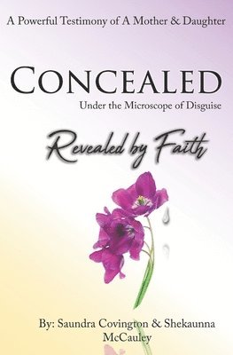 Concealed Under the Microscope of Disguise: Revealed by Faith