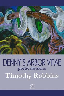 Timothy Robbins - Denny's Arbor Vitae, Häftad