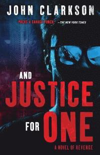 bokomslag And Justice for One: A novel of revenge.