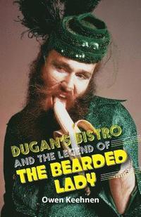 bokomslag Dugan's Bistro and the Legend of the Bearded Lady