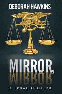 bokomslag Mirror, Mirror, A Legal Thriller